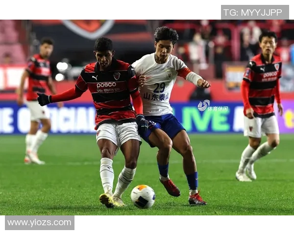 浦项制铁迎战大邱FC争夺韩国足球联赛关键三分之战